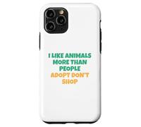 J'aime Les Animaux Plus Que Les Humains - Adopt Don't Shop Coque pour iPhone 11 Pro