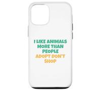 J'aime Les Animaux Plus Que Les Humains - Adopt Don't Shop Coque pour iPhone 12/12 Pro