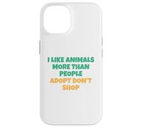 J'aime Les Animaux Plus Que Les Humains - Adopt Don't Shop Coque pour iPhone 14