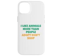 J'aime Les Animaux Plus Que Les Humains - Adopt Don't Shop Coque pour iPhone 14 Plus