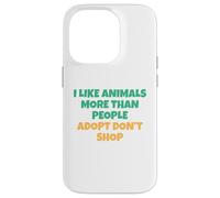 J'aime Les Animaux Plus Que Les Humains - Adopt Don't Shop Coque pour iPhone 14 Pro