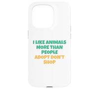 J'aime Les Animaux Plus Que Les Humains - Adopt Don't Shop Coque pour iPhone 15 Pro