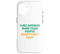 J'aime Les Animaux Plus Que Les Humains - Adopt Don't Shop Coque pour iPhone 16