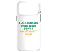 J'aime Les Animaux Plus Que Les Humains - Adopt Don't Shop Coque pour iPhone 17 Pro Max
