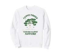 J'aime Les Arbres Parce Que J'aime la Nature (déclaration Amusante) Sweatshirt