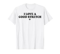 J'aime les bons étirements T-Shirt