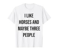 J'aime Les Chevaux et Peut-être Trois Personnes T-Shirt