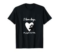 J'aime les chiens. Ce sont des gens que je n'aime pas. T-Shirt