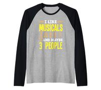 J'aime les comédies musicales et peut-être 3 personnes, amateur de musique Manche Raglan