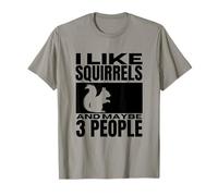 J'aime Les écureuils et Peut-être Un écureuil drôle pour 3 Personnes T-Shirt