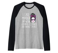 J'aime Les émissions de Meurtre, Les vêtements Confortables et Peut-être 3 Personnes Manche Raglan