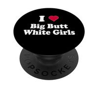 J'aime Les Filles Blanches aux Gros Fesses - White Girls Funny Love PopSockets PopGrip Adhésif