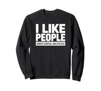 J'aime Les Gens sous anesthésie générale - Funny Nurse Sweatshirt
