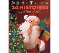 J'Aime les Histoires : 24 Histoires du Père Noël - Dès 3 ans