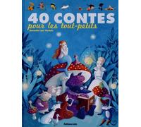 J'aime les Histoires : 40 Contes pour les Tout-Petits - Dès 3 ans