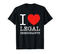 J'aime les immigrants légaux La politique soutient la liberté de l'immigration T-Shirt