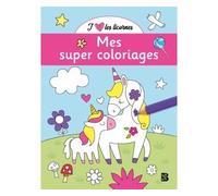 J'aime les licornes - Mes super coloriages - Collectif - Le Ballon Eds - broché - Document jeunesse