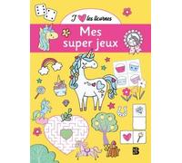 J'aime les licornes : Mes super jeux