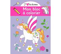 J'aime les licornes - Mon bloc à colorier