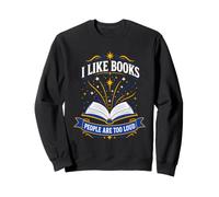 J'aime Les Livres, Les Gens sont trop bruyants Sweatshirt