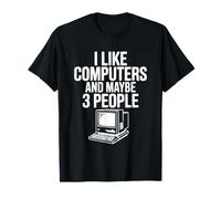 J'aime Les Ordinateurs et Peut-être 3 Personnes, Un Geek drôle T-Shirt