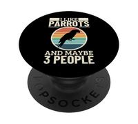 J'aime Les perroquets et Peut-être Un Perroquet drôle pour 3 Personnes PopSockets PopGrip Adhésif