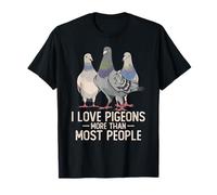 J'aime les pigeons plus que la plupart des gens. T-Shirt