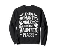 J'aime Les promenades romantiques à Travers Les lieux hantés Chasse aux fantômes Sweatshirt
