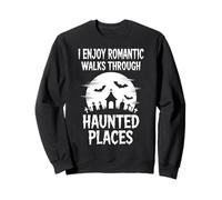 J'aime Les promenades romantiques à Travers Les lieux hantés Chasse aux fantômes Sweatshirt