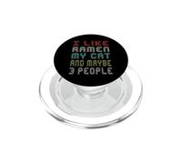 J'aime Les Ramen Mon Chat et Peut-être 3 Personnes avec des Dictons drôles PopSockets PopGrip pour MagSafe