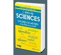 J'aime Les Sciences - 134 Idées De Métiers Et Les Études Qui Y Mènent