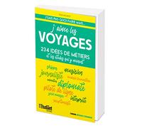 l'Etudiant – J'aime les voyages – 234 idées de métiers et les formations pour y arriver