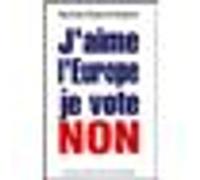 J'aime l'Europe je vote Non Nicolas Dupont-Aignan (Auteur)