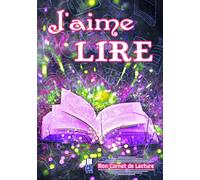 J'aime Lire - Mon Carnet de Lecture: Journal de bord à remplir | Permettant de répertorier les livres lus afin d'en garder une trace (Résumé, Avis, ... etc) | Idéal pour passionné-e de lecture |