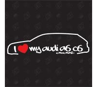 J'aime ma A6 C6 Avant Station Wagon - Sticker Compatible avec Audi - Année 2004-2011