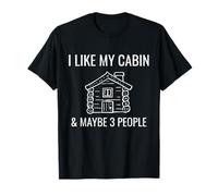 J'aime ma cabane en rondins et Peut-être Le Camping Amusant pour 3 Personnes T-Shirt