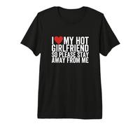 J'aime ma Copine, Alors s'il Te plaît, Reste Loin de Moi T-Shirt Haut de Gamme