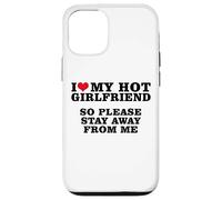 J'aime ma Copine Sexy, Alors éloigne-toi de Moi Coque pour iPhone 12/12 Pro