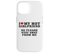 J'aime ma Copine Sexy, Alors éloigne-toi de Moi Coque pour iPhone 14