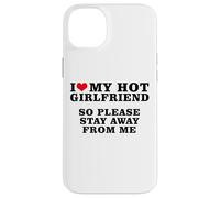 J'aime ma Copine Sexy, Alors éloigne-toi de Moi Coque pour iPhone 14 Plus
