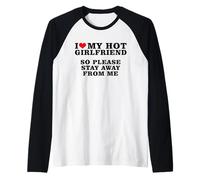 J'aime ma Copine Sexy, Alors éloigne-toi de Moi Manche Raglan