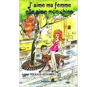 J'aime ma femme, elle aime mon chien