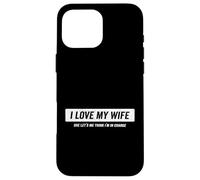 J'aime ma Femme, Elle me Laisse Croire Que Je suis Responsable Coque pour iPhone 16 Pro Max