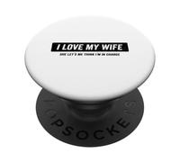 J'aime ma Femme, Elle me Laisse Croire Que Je suis Responsable PopSockets PopGrip Adhésif