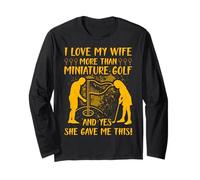J'aime ma Femme Plus Que Le Golf Miniature et Oui, Elle m'a donné Manche Longue
