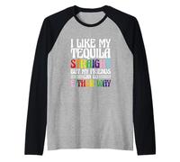 J'aime ma tequila pure, mais mes amis peuvent y aller dans les deux sens Manche Raglan