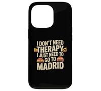 J'aime Madrid, Je n'ai Pas Besoin de thérapie, J'Ai Juste Besoin d'aller à Madrid Coque pour iPhone 13 Pro
