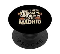 J'aime Madrid, Je n'ai Pas Besoin de thérapie, J'Ai Juste Besoin d'aller à Madrid PopSockets PopGrip Adhésif