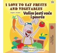 J'aime manger des fruits et des légumes (livre bilingue anglais-croate pour enfants)