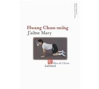 Chun Ming Hwang – J'aime Mary – Roman – broché